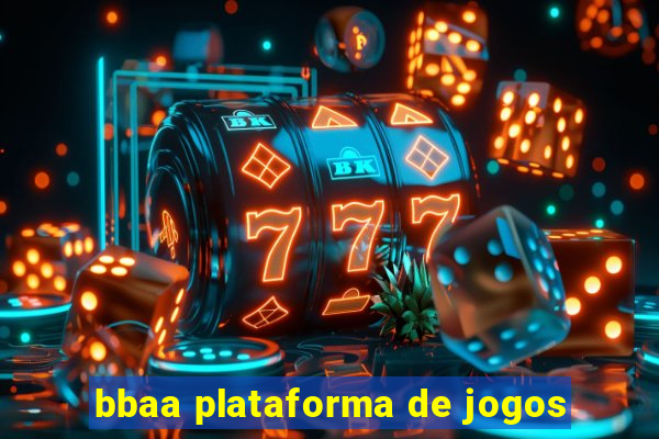 bbaa plataforma de jogos